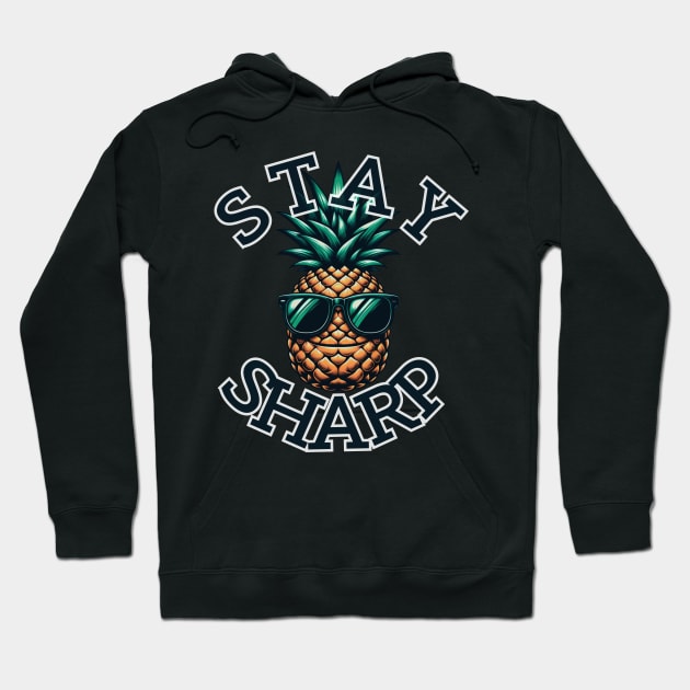 Cool Pineapple Stay Sharp Design Hoodie by vk09design